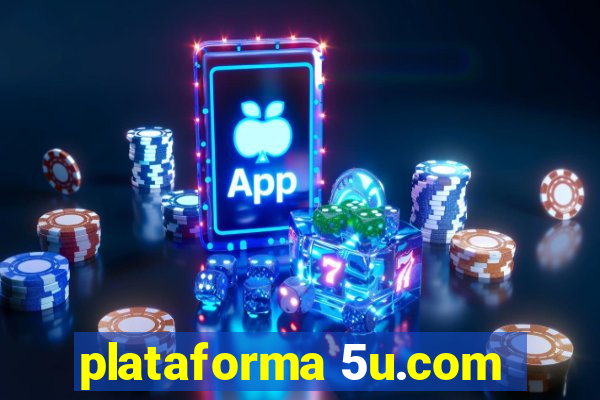 plataforma 5u.com